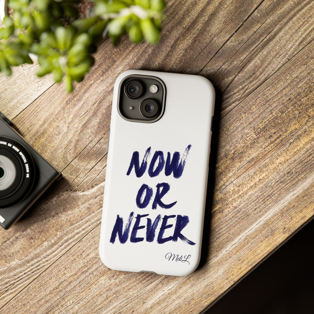 "NOW OR NEVER"