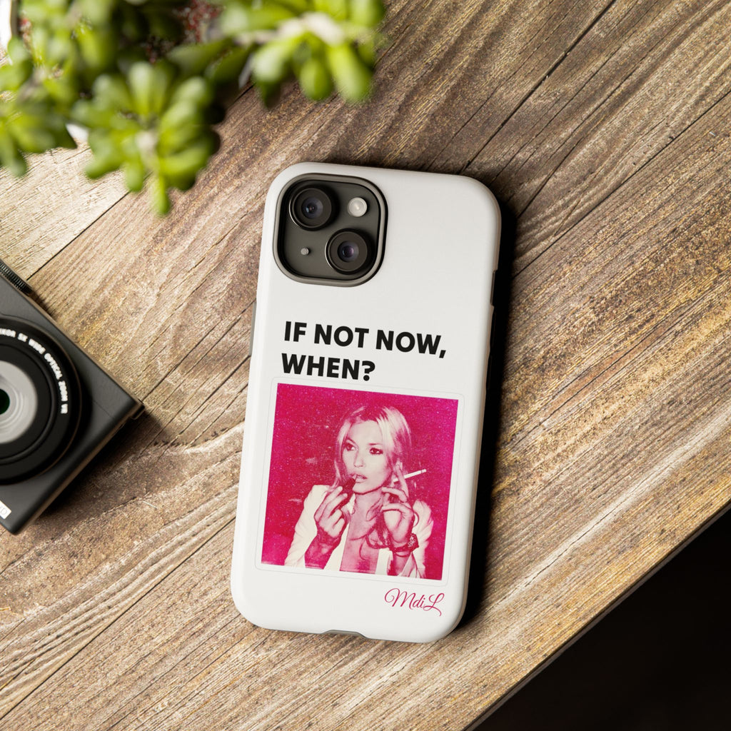 If Not Now, When?