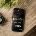 Legen-wait for it-dary